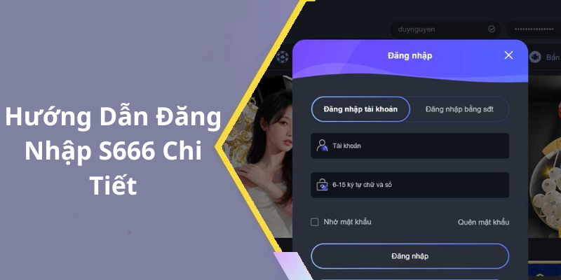 Hướng Dẫn Đăng Nhập S666 Chi Tiết