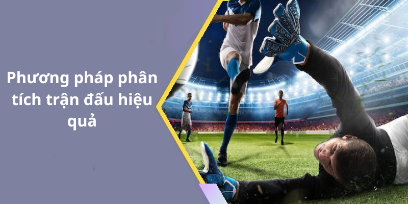 Phương pháp phân tích trận đấu hiệu quảv