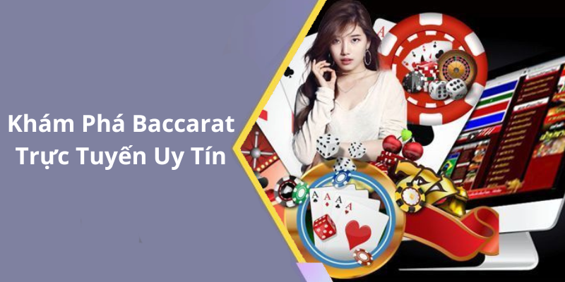 Khám Phá Baccarat Trực Tuyến Uy Tín